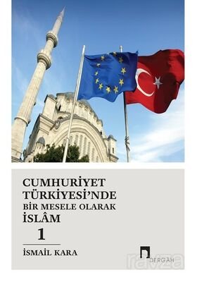 Cumhuriyet Türkiyesi'nde Bir Mesele Olarak İslam 1 - 1