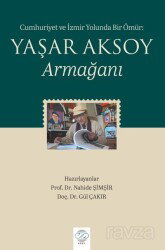 Cumhuriyet ve İzmir Yolunda Bir Ömür: Yaşar Aksoy Armağanı - Post Yayın