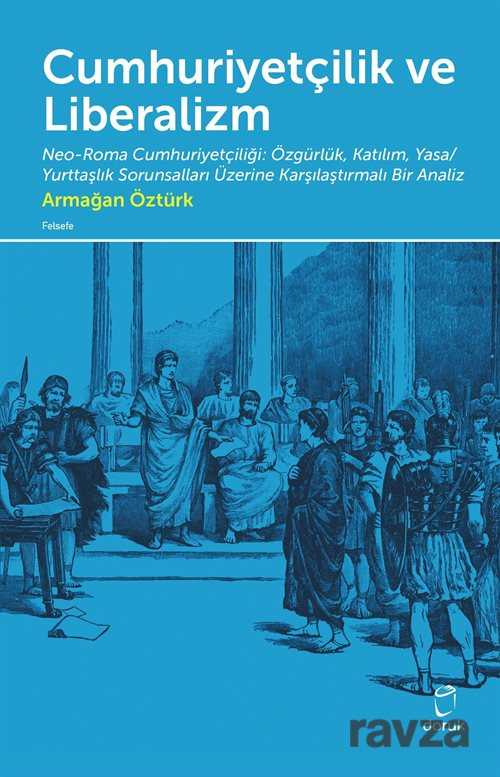 Cumhuriyetçilik ve Liberalizm - Doruk Yayınları