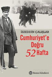 Cumhuriyet'e Doğru 52 Hafta - Remzi Kitabevi