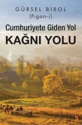 Cumhuriyete Giden Yol Kağnı Yolu - Cinius Yayınları