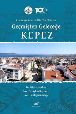 Cumhuriyetimizin 100. Yılı Hatırası Geçmişten Geleceğe Kepez - 1