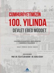 Cumhuriyetimizin 100. Yılında Devlet, Ebed, Müddet - Yeditepe Üniversitesi Yayınları