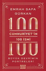Cumhuriyetin 100 İsmi: Büyük Devrimin Portreleri - Mundi