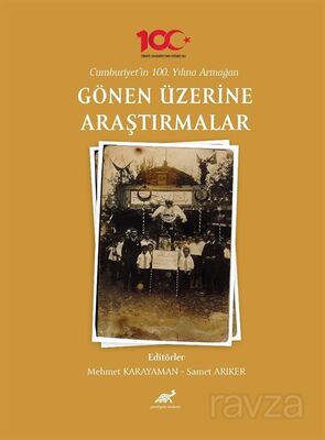 Cumhuriyet'in 100. Yılına Armağan Gönen Üzerine Araştırmalar - 1