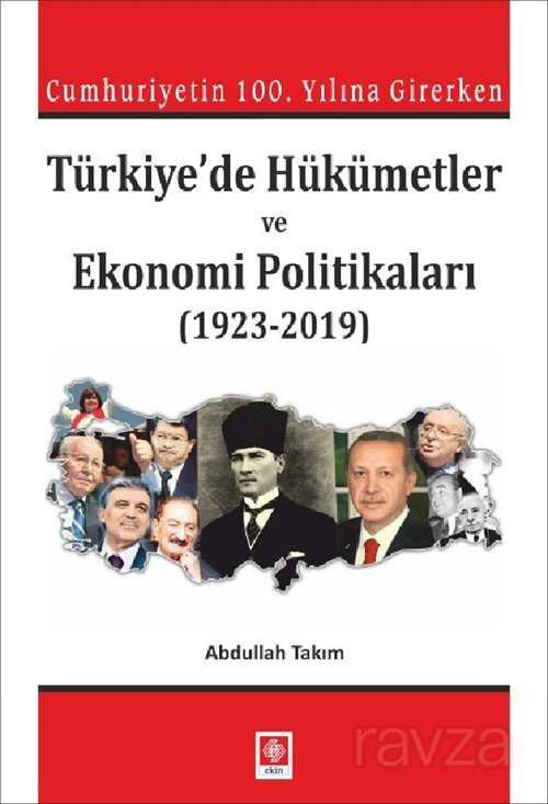 Cumhuriyetin 100. Yılına Girerken Türkiye'de Hükümetler ve Ekonomi Politikaları (1923-2019) - 1