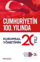 Cumhuriyetin 100. Yılında Kurumsal Yönetimin 20 Yılı - Hümanist Kitap Yayıncılık