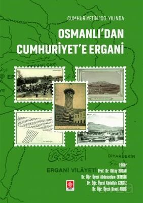 Cumhuriyetin 100. Yılında Osmanlı'dan Cumhuriyet'e Ergani - 1