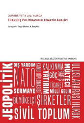 Cumhuriyetin 100. Yılında Türk Dış Politikasının Tematik Analizi - İstanbul Bilgi Üniversitesi Yayınları