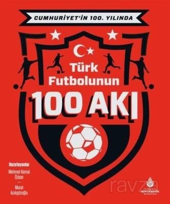 Cumhuriyet'in 100. Yılında Türk Futbolunun 100 Akı - 1