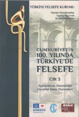 Cumhuriyetin 100. Yılında Türkiye'de Felsefe Cilt 3 - 1