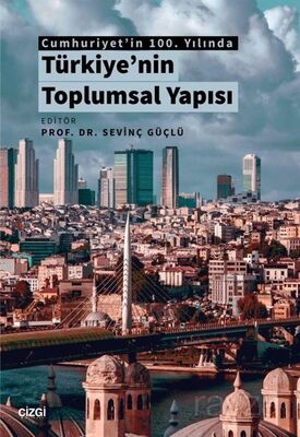 Cumhuriyet'in 100. Yılında Türkiye'nin Toplumsal Yapısı - 1