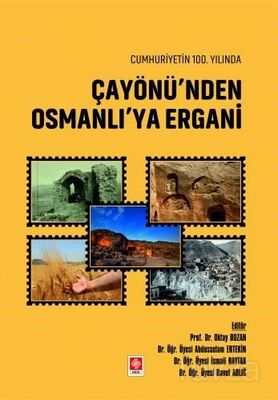 Cumhuriyetin 100.Yılında Çayönü'nden Osmanlı'ya Ergani - 1