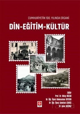 Cumhuriyetin 100.Yılında Ergani Din-Eğitim-Kültür - 1