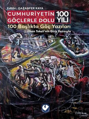 Cumhuriyetin Göçlerle Dolu 100 Yılı - 1