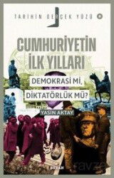 Cumhuriyetin İlk Yılları; Demokrasi mi, Diktatörlük mü? / Tarihin Gerçek Yüzü 8 - Beyan Yayınları