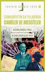 Cumhuriyet'in İlk Yıllarında Camiler ve Mescitler Korundu mu, Korunmadı mı? / Tarihin Gerçek Yüzü 23 - Beyan Yayınları