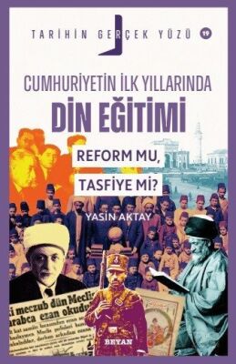 Cumhuriyetin İlk Yıllarında Dini Eğitim / Tarihin Gerçek Yüzü 19 - 1