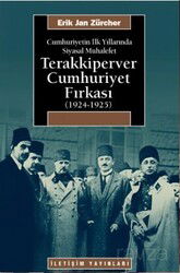 Cumhuriyetin İlk Yıllarında Siyasal Muhalefet Terakkiperver Cumhuriyet Fırkası (1924-1925) - İletişim Yayınları