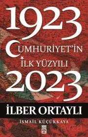 Cumhuriyet'in İlk Yüzyılı (1923-2023) - Timaş Yayınları