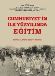 Cumhuriyet'in İlk Yüzyılında Eğitim: Kurumlar, Etkinlikler ve Öğretim - Yeditepe Üniversitesi Yayınları