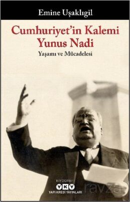 Cumhuriyet'in Kalemi Yunus Nadi Yaşamı ve Mücadelesi - 1