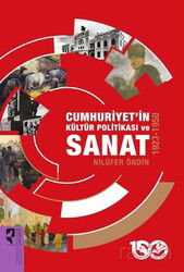 Cumhuriyet'in Kültür Politikası ve Sanat (1923-1950) - Hayalperest Yayınevi