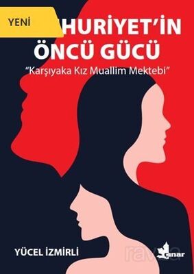 Cumhuriyet'in Öncü Gücü / Karşıyaka Kız Muallim Mektebi - 1