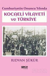 Cumhuriyetin Onuncu Yılında Kocaeli Vilayeti ve Türkiye - Gece Kitaplığı