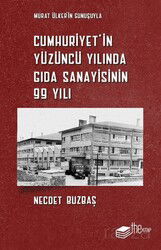 Cumhuriyet'in Yüzüncü Yılında Gıda Sanayisinin 99 Yılı - The Kitap