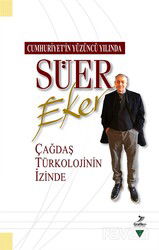 Cumhuriyetin Yüzüncü Yılında Süer Eker Çağdaş Türkolojinin İzinde - Grafiker Yayınları