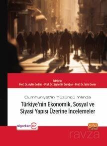 Cumhuriyet'in Yüzüncü Yılında Türkiye'nin Ekonomik, Sosyal ve Siyasi Yapısı Üzerine İncelemeler - 1