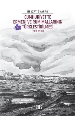 Cumhuriyet'te Ermeni ve Rum Mallarının Türkleştirilmesi (1920-1930) - Emval-i Metrûkenin Tasfiyesi 2 - 1