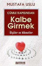 Cümle Kapısından Kalbe Girmek / Ölçüler Ve Hikmetler - Erkam Yayınları