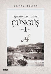 Çüngüş 1 / Arşiv Belgeleri Işığında - Çizgi Kitabevi