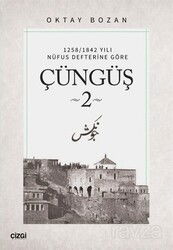 Çüngüş 2 / 1258/1842 Yılı Nüfus Defterine Göre - Çizgi Kitabevi