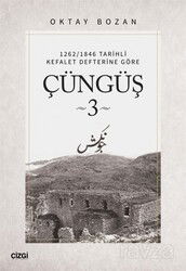 Çüngüş 3 / 1262/1846 Tarihli Kefalet Defterine Göre - Çizgi Kitabevi