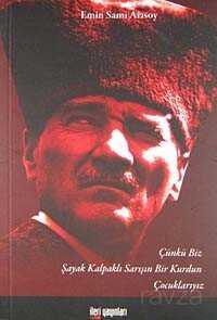 Çünkü Biz Şayak Kalpaklı Sarışın Bir Kurdun Çocuklarıyız - İleri Yayınları