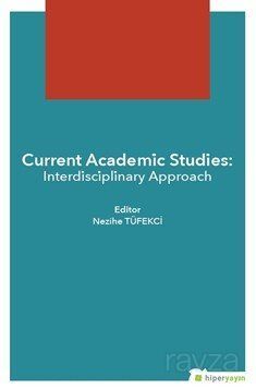 Current Academic Studies: Interdisciplinary Approach - 1