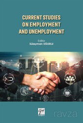 Current Studies On Employment And Unemployment - Gazi Kitabevi