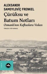 Çürüksu ve Batum Notları - Vakıfbank Kültür Yayınları
