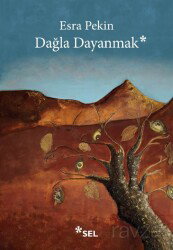 Dağla Dayanmak - Sel Yayınları