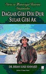 Dağlar Gibi Dik Dur Sular Gibi Ak - Bilge Kültür Sanat