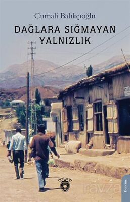 Dağlara Sığmayan Yalnızlık - 1