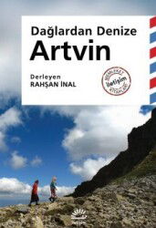 Dağlardan Denize Artvin - İletişim Yayınları