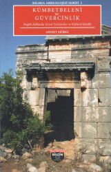 Dağlık Kilikia'da Kırsal Yerleşimler ve Kültürel Kimlik / Kilikia Arkeolojisi Serisi 5 - Bilgin Kültür Sanat Yayınları