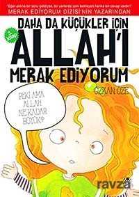 Daha da Küçükler İçin Allah'ı Merak Ediyorum -3 - Uğurböceği Yayınları