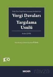 Daha Önce Vergi Davası Açmamış Avukatlar İçin - Vergi Davaları ve Yargılama Usulü - Seçkin Yayıncılık