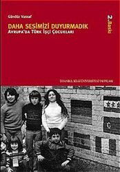 Daha Sesimizi Duyurmadık - İstanbul Bilgi Üniversitesi Yayınları
