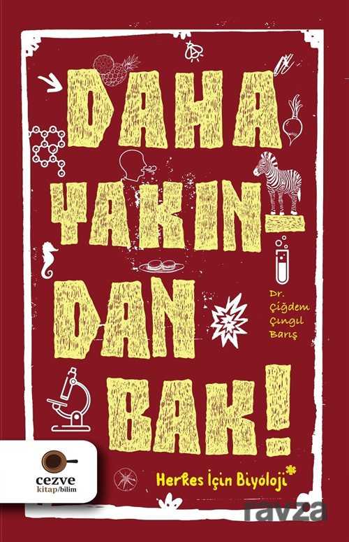 Daha Yakından Bak! - Cezve Kitap